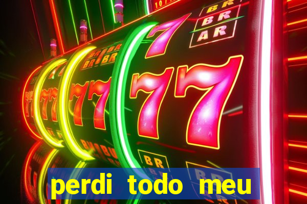 perdi todo meu dinheiro em apostas